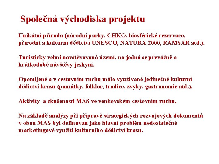 Společná východiska projektu Unikátní příroda (národní parky, CHKO, biosférické rezervace, přírodní a kulturní dědictví