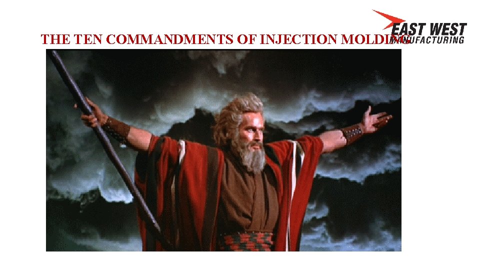 THE TEN COMMANDMENTS OF INJECTION MOLDING 