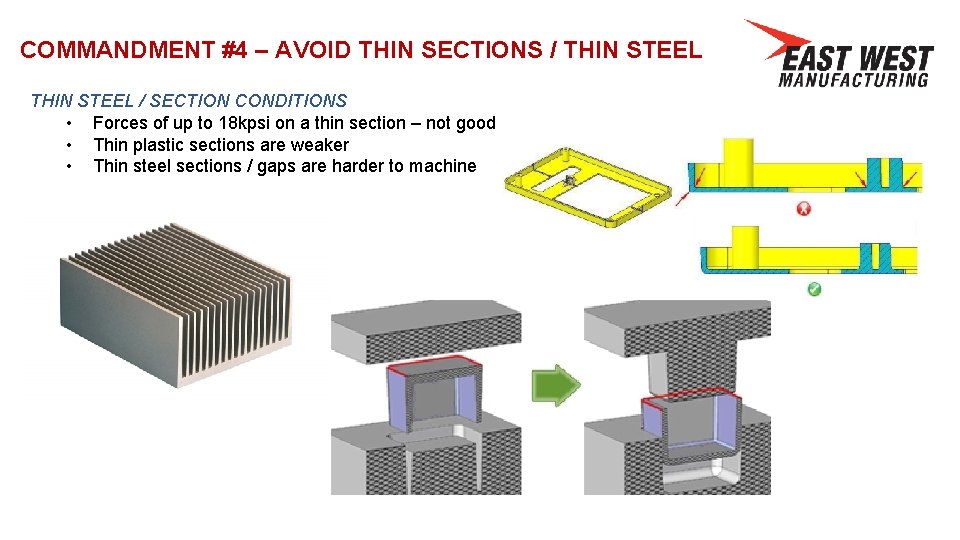 COMMANDMENT #4 – AVOID THIN SECTIONS / THIN STEEL / SECTION CONDITIONS • Forces