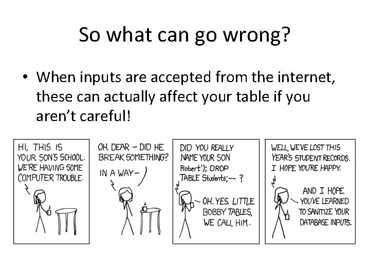 So what can go wrong? • When inputs are accepted from the internet, these