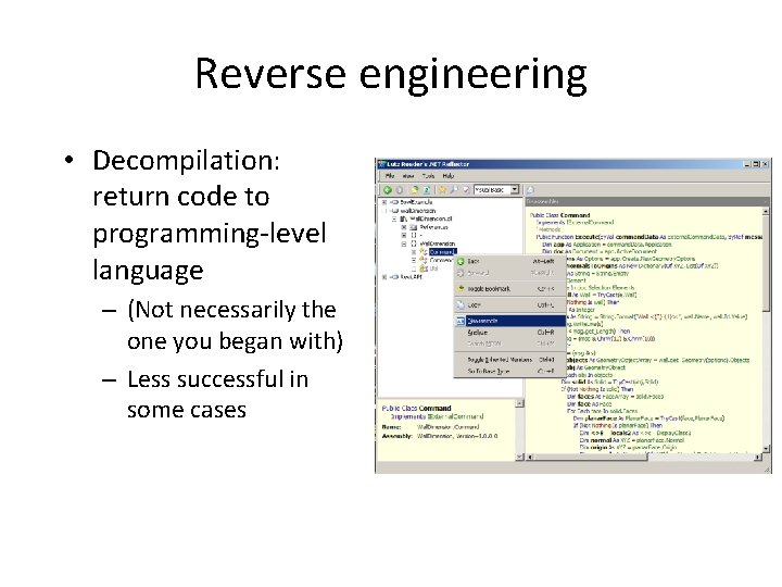 Reverse engineering • Decompilation: return code to programming-level language – (Not necessarily the one