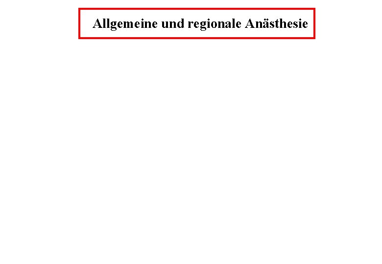 Allgemeine und regionale Anästhesie 