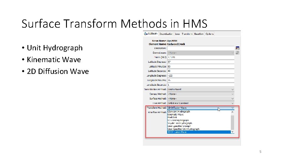 Surface Transform Methods in HMS • Unit Hydrograph • Kinematic Wave • 2 D