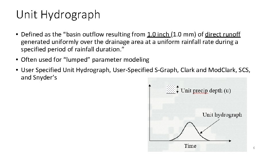 Unit Hydrograph • Defined as the “basin outflow resulting from 1. 0 inch (1.