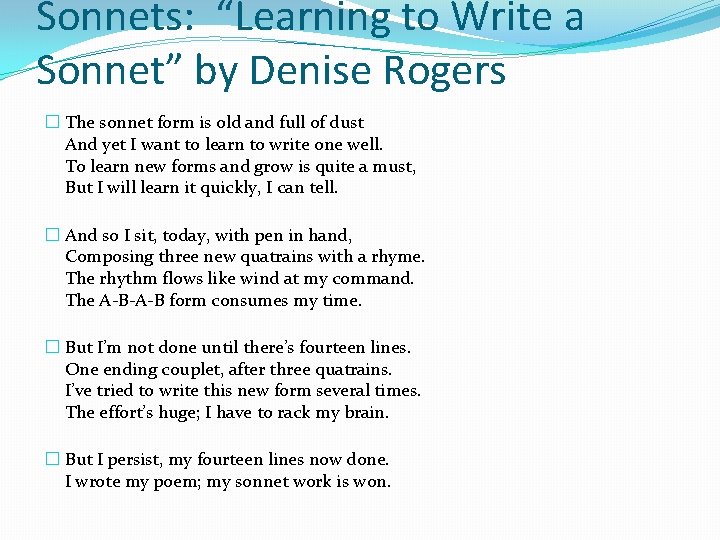 Sonnets: “Learning to Write a Sonnet” by Denise Rogers � The sonnet form is Sonnets: “Learning to Write a Sonnet” by Denise Rogers � The sonnet form is