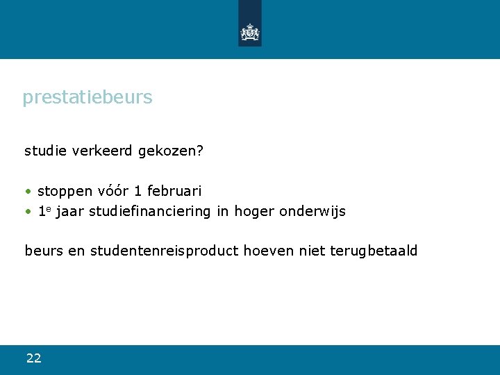 prestatiebeurs studie verkeerd gekozen? • stoppen vóór 1 februari • 1 e jaar studiefinanciering