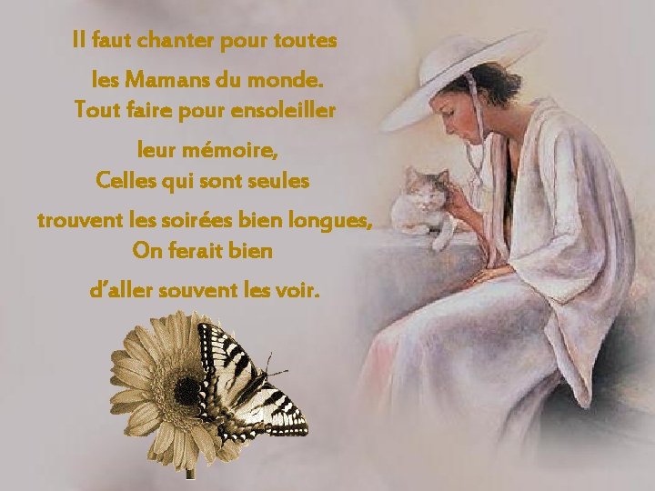 Il faut chanter pour toutes les Mamans du monde. Tout faire pour ensoleiller leur