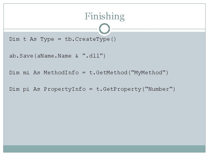 Finishing Dim t As Type = tb. Create. Type() ab. Save(a. Name & ".