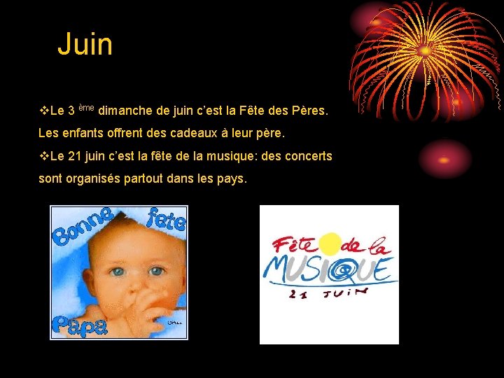 Juin v. Le 3 ème dimanche de juin c’est la Fête des Pères. Les