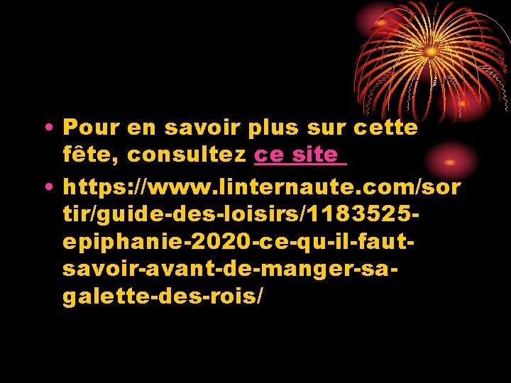  • Pour en savoir plus sur cette fête, consultez ce site • https: