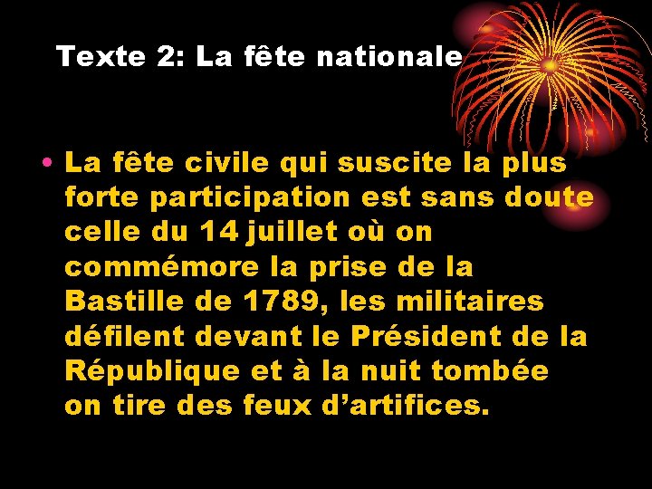 Texte 2: La fête nationale • La fête civile qui suscite la plus forte