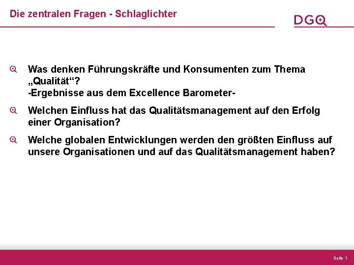 Die zentralen Fragen - Schlaglichter Was denken Führungskräfte und Konsumenten zum Thema „Qualität“? -Ergebnisse