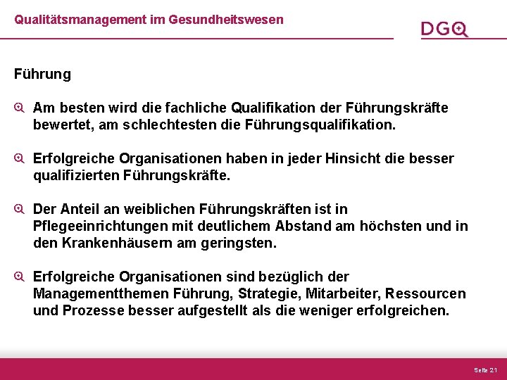 Qualitätsmanagement im Gesundheitswesen Führung Am besten wird die fachliche Qualifikation der Führungskräfte bewertet, am