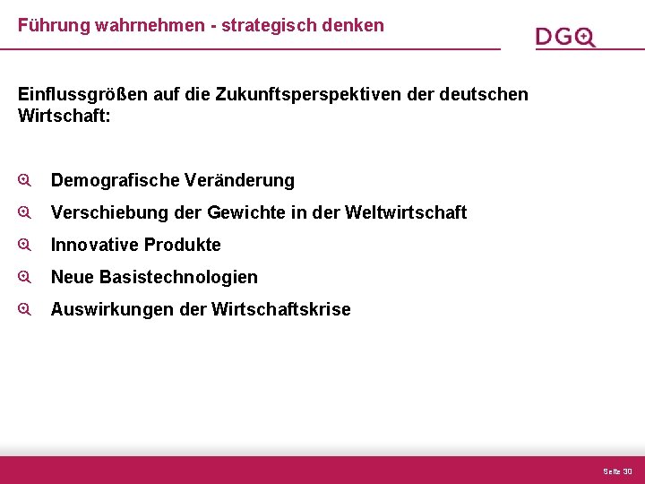 Führung wahrnehmen - strategisch denken Einflussgrößen auf die Zukunftsperspektiven der deutschen Wirtschaft: Demografische Veränderung