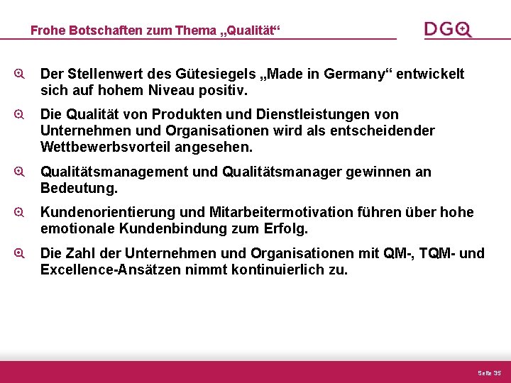 Frohe Botschaften zum Thema „Qualität“ Der Stellenwert des Gütesiegels „Made in Germany“ entwickelt sich