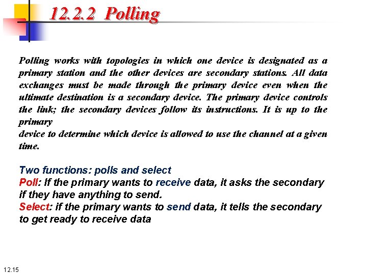 12. 2. 2 Polling works with topologies in which one device is designated as