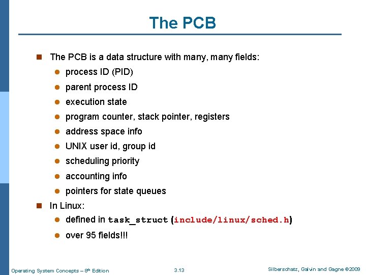 The PCB n The PCB is a data structure with many, many fields: l