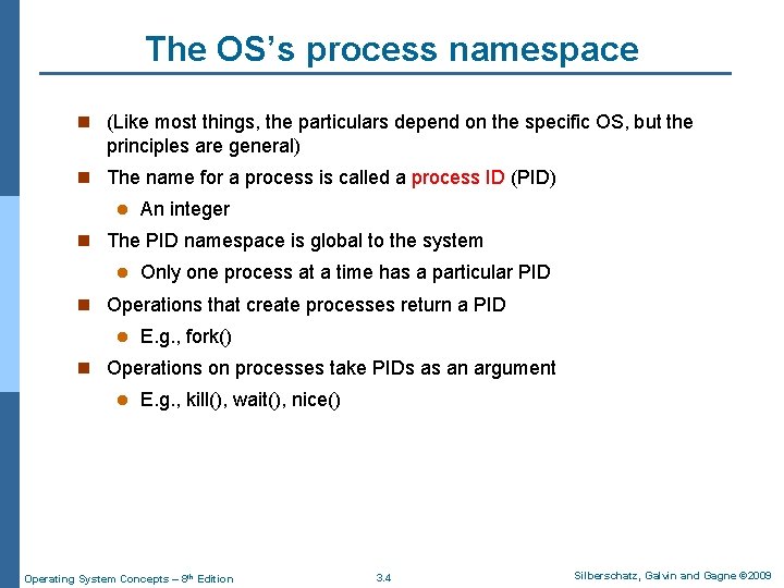 The OS’s process namespace n (Like most things, the particulars depend on the specific