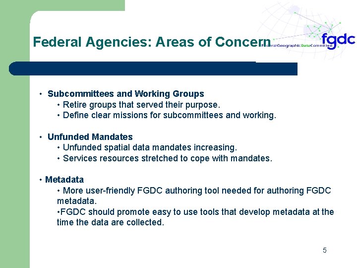 Federal Agencies: Areas of Concern • Subcommittees and Working Groups • Retire groups that