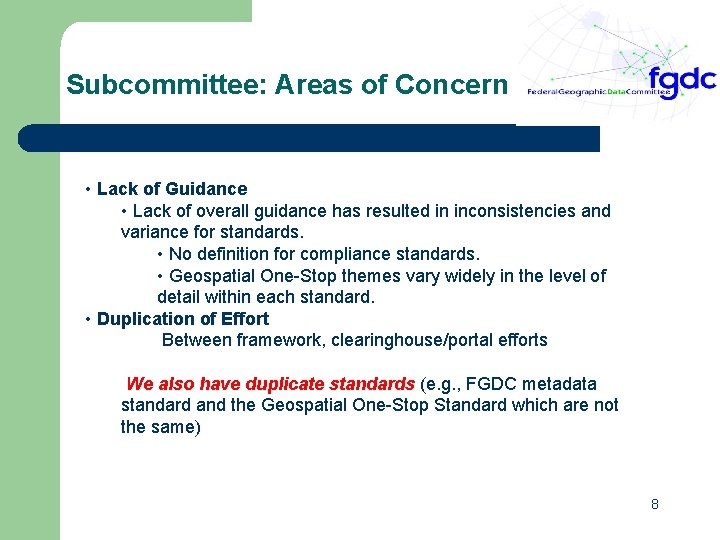 Subcommittee: Areas of Concern • Lack of Guidance • Lack of overall guidance has