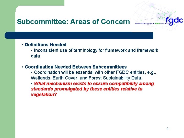 Subcommittee: Areas of Concern • Definitions Needed • Inconsistent use of terminology for framework