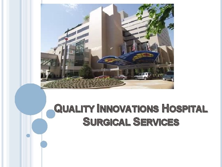 QUALITY INNOVATIONS HOSPITAL SURGICAL SERVICES 