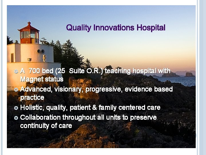 Quality Innovations Hospital A 700 bed (25 Suite O. R. ) teaching hospital with