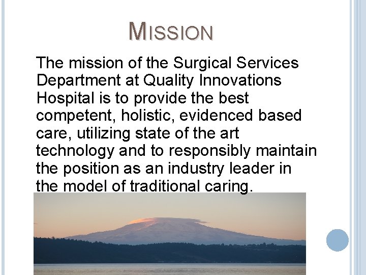 MISSION The mission of the Surgical Services Department at Quality Innovations Hospital is to