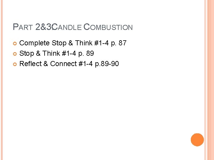 PART 2&3: CANDLE COMBUSTION Complete Stop & Think #1 -4 p. 87 Stop &