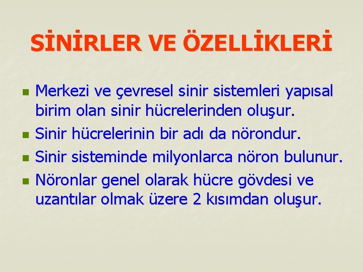 SİNİRLER VE ÖZELLİKLERİ n n Merkezi ve çevresel sinir sistemleri yapısal birim olan sinir