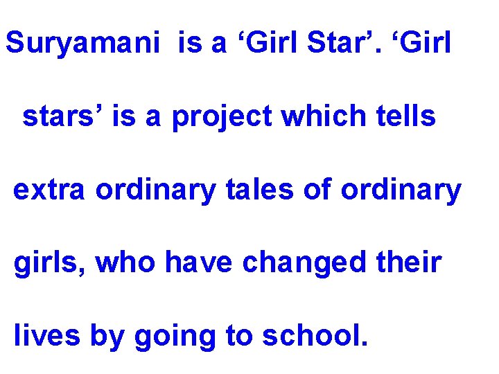 Suryamani is a ‘Girl Star’. ‘Girl stars’ is a project which tells extra ordinary