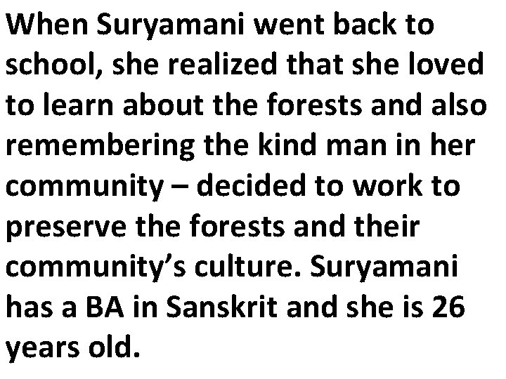 When Suryamani went back to school, she realized that she loved to learn about