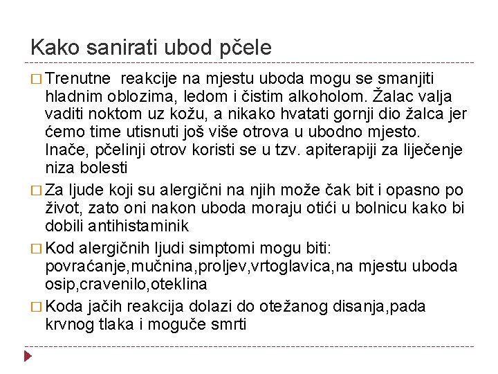 Kako sanirati ubod pčele � Trenutne reakcije na mjestu uboda mogu se smanjiti hladnim