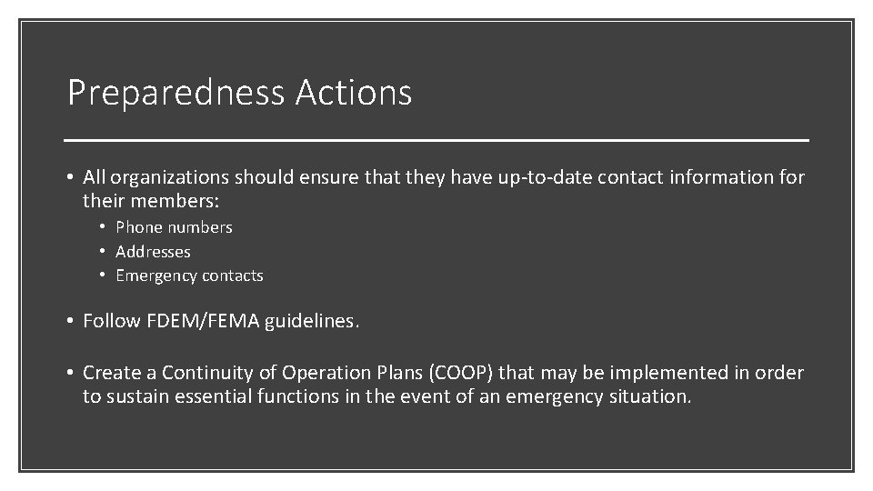Preparedness Actions • All organizations should ensure that they have up-to-date contact information for