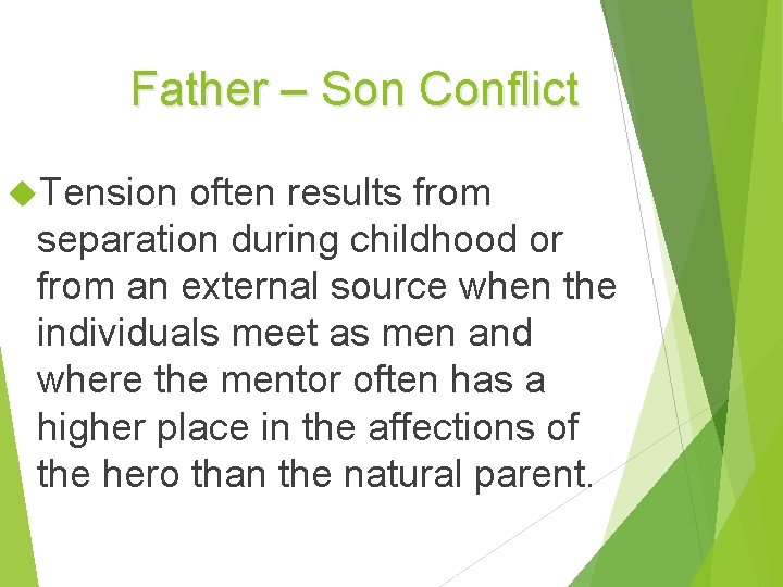 Father – Son Conflict Tension often results from separation during childhood or from an