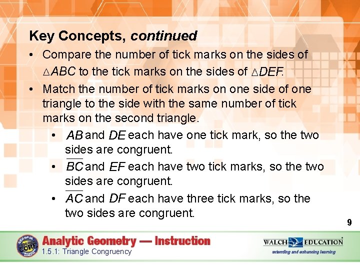 Key Concepts, continued • Compare the number of tick marks on the sides of
