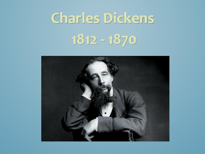 Charles Dickens 1812 - 1870 