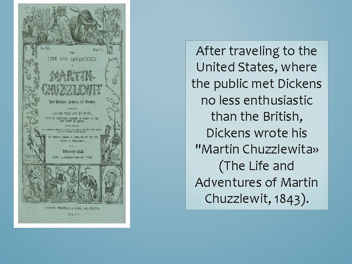After traveling to the United States, where the public met Dickens no less enthusiastic