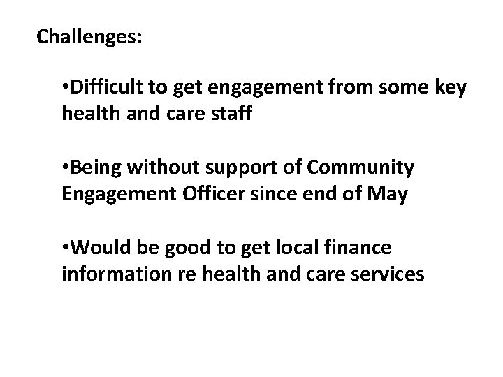 Challenges: • Difficult to get engagement from some key health and care staff •