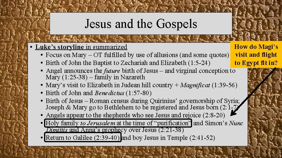 Jesus and the Gospels How do Magi’s • Luke’s storyline in summarized • Focus