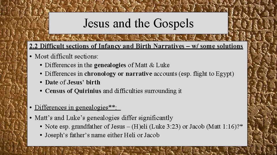 Jesus and the Gospels 2. 2 Difficult sections of Infancy and Birth Narratives –