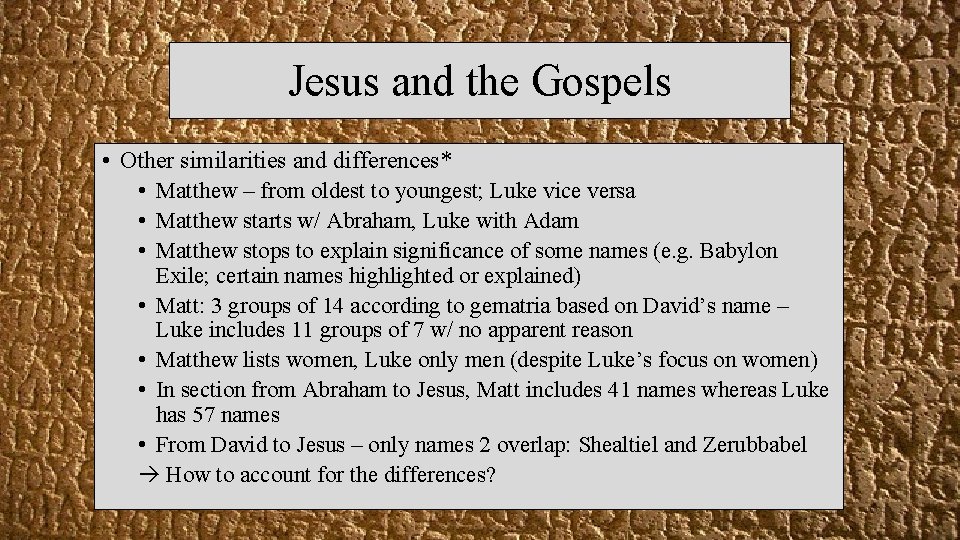 Jesus and the Gospels • Other similarities and differences* • Matthew – from oldest