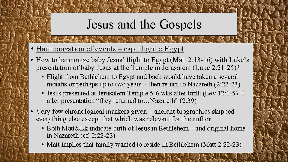 Jesus and the Gospels • Harmonization of events – esp. flight o Egypt •