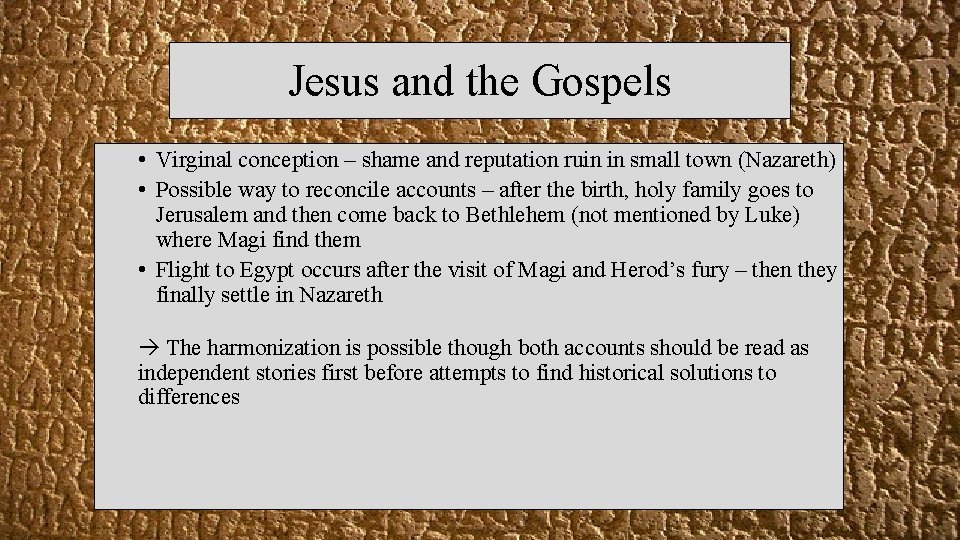 Jesus and the Gospels • Virginal conception – shame and reputation ruin in small