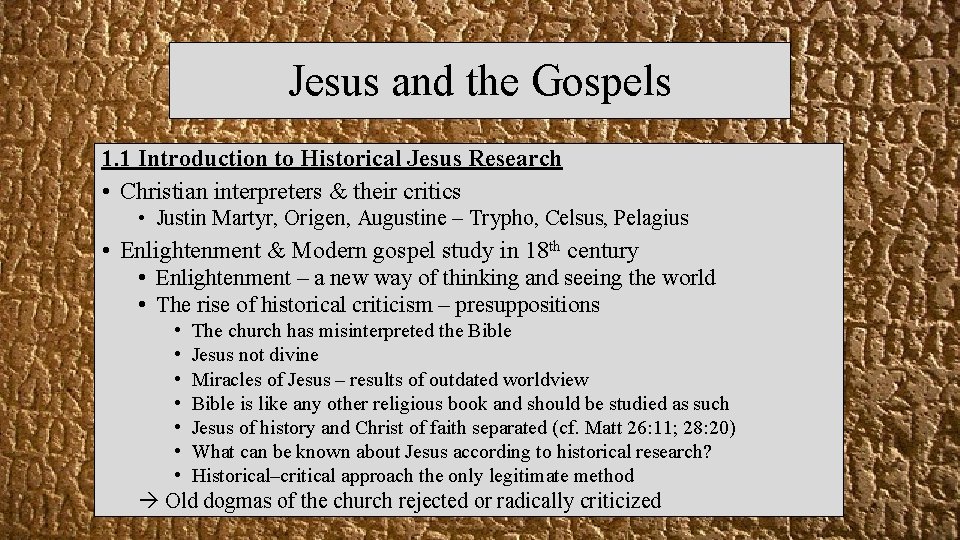 Jesus and the Gospels 1. 1 Introduction to Historical Jesus Research • Christian interpreters