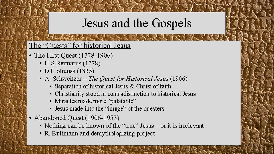 Jesus and the Gospels The “Quests” for historical Jesus • The First Quest (1778