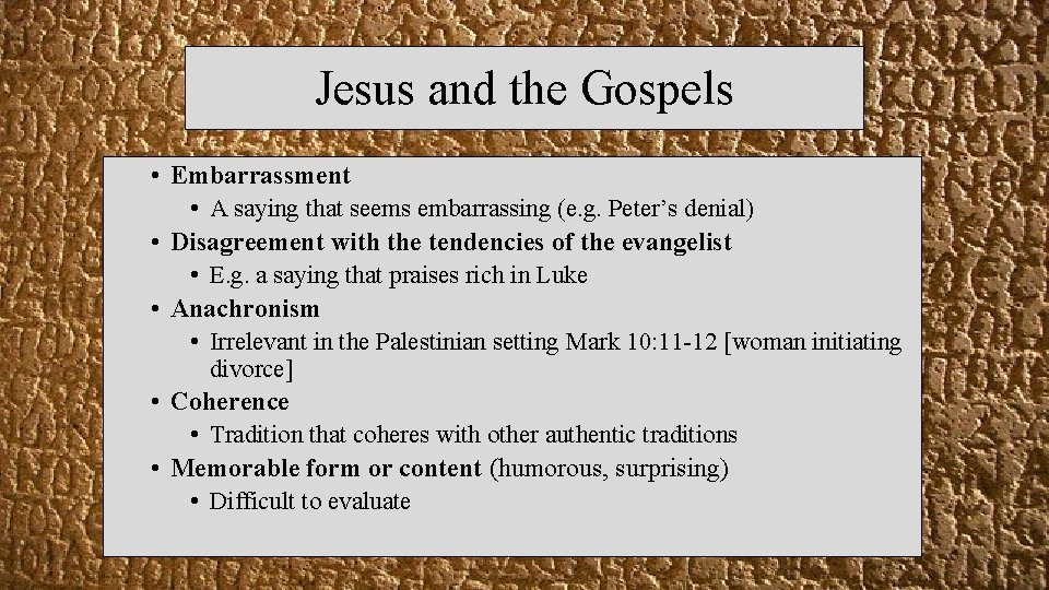 Jesus and the Gospels • Embarrassment • A saying that seems embarrassing (e. g.