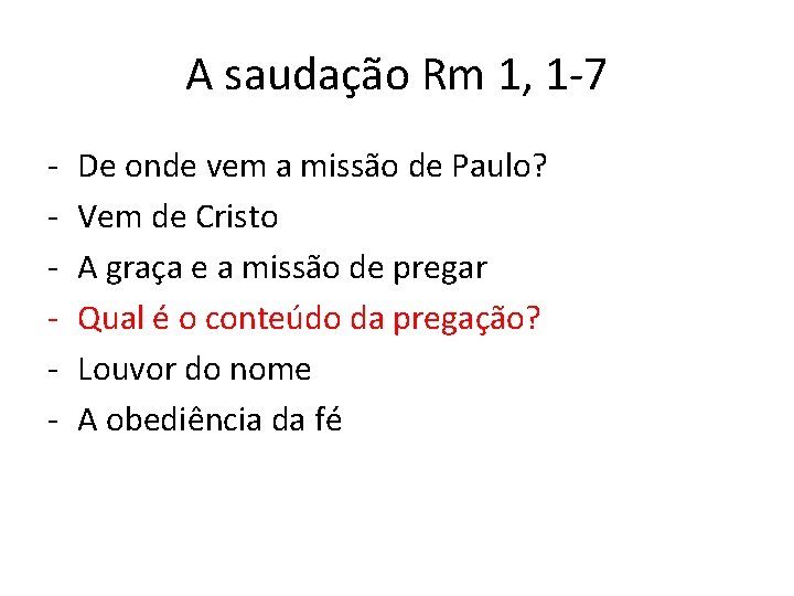 A saudação Rm 1, 1 -7 - De onde vem a missão de Paulo?