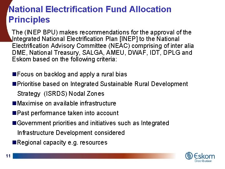 National Electrification Fund Allocation Principles The (INEP BPU) makes recommendations for the approval of