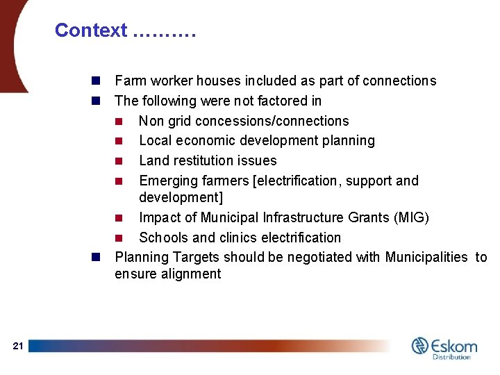 Context ………. n Farm worker houses included as part of connections n The following